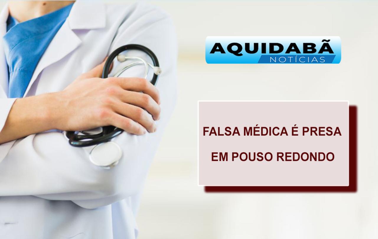 Falsa médica é presa em Pouso Redondo, a Interpol chegou a ser acionada.