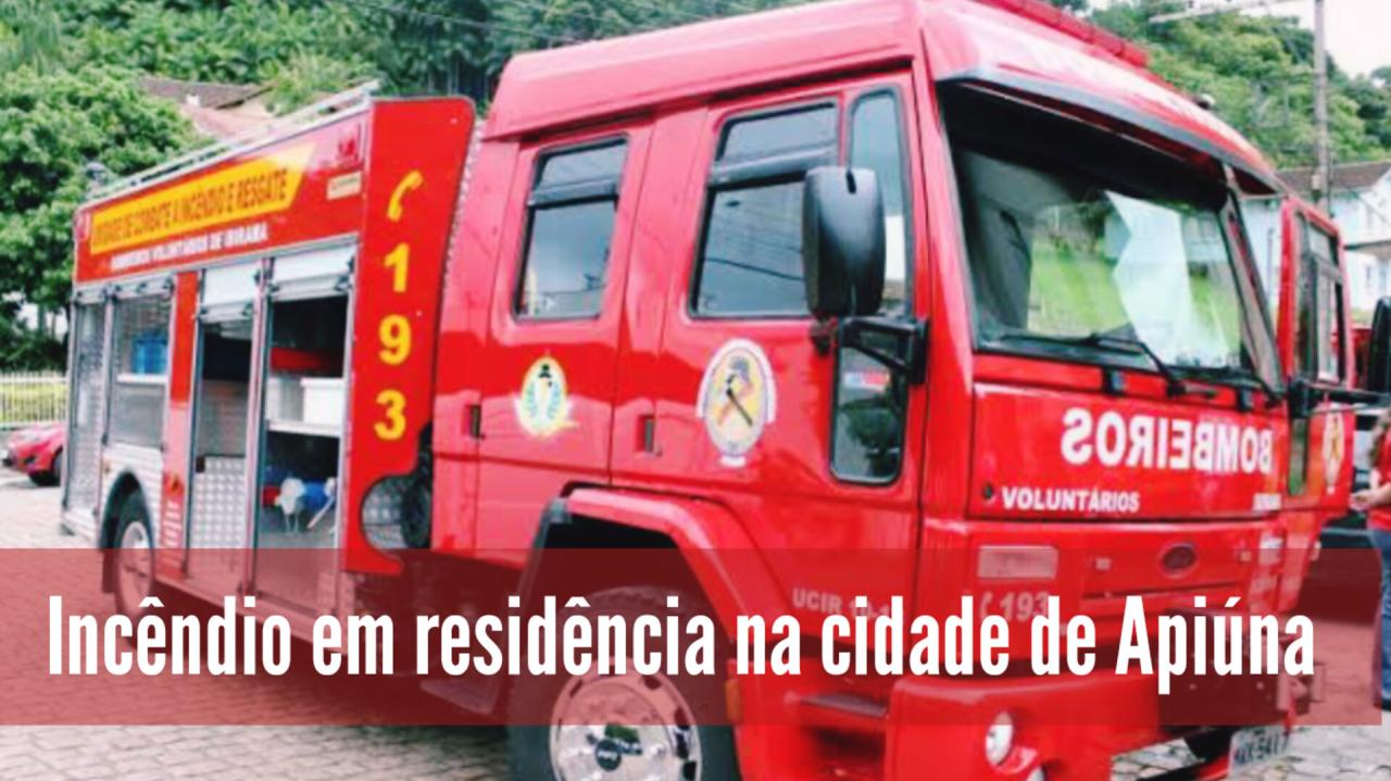Incêndio em residência na cidade de Apiúna. 