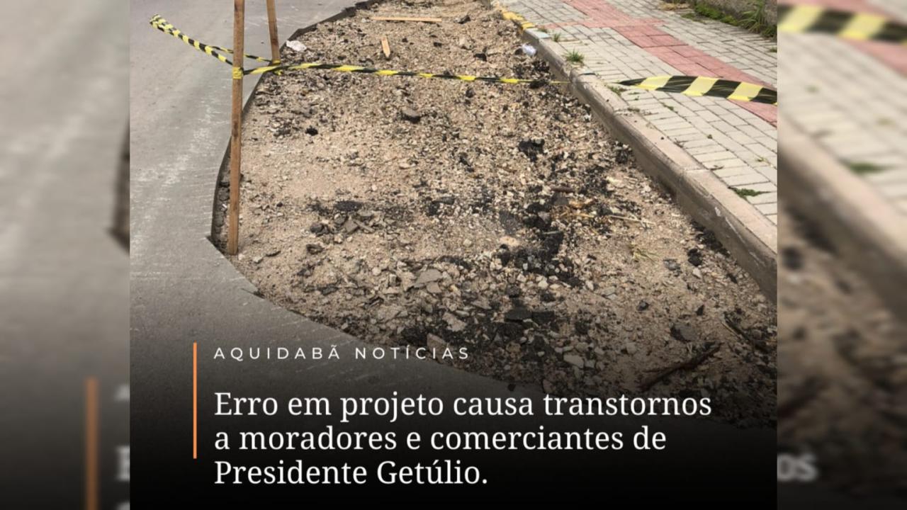 Erro em projeto causa transtornos a moradores e comerciantes de Presidente Getúlio.