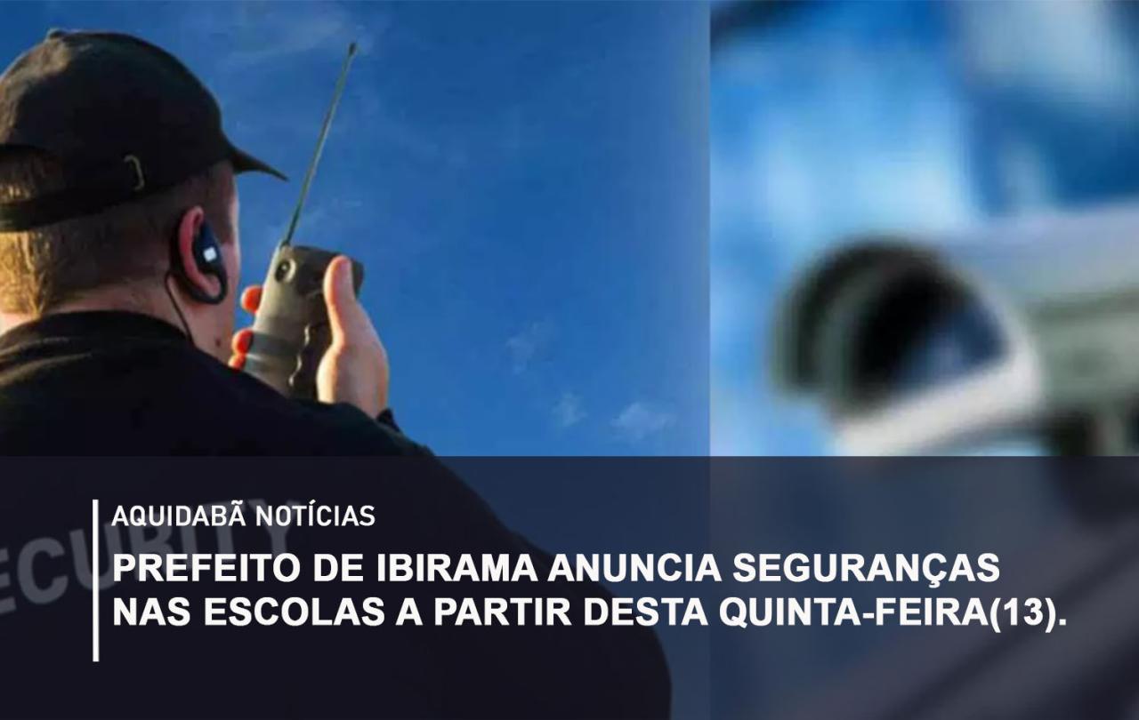 Prefeito de Ibirama anuncia medidas para segurança nas escolas.