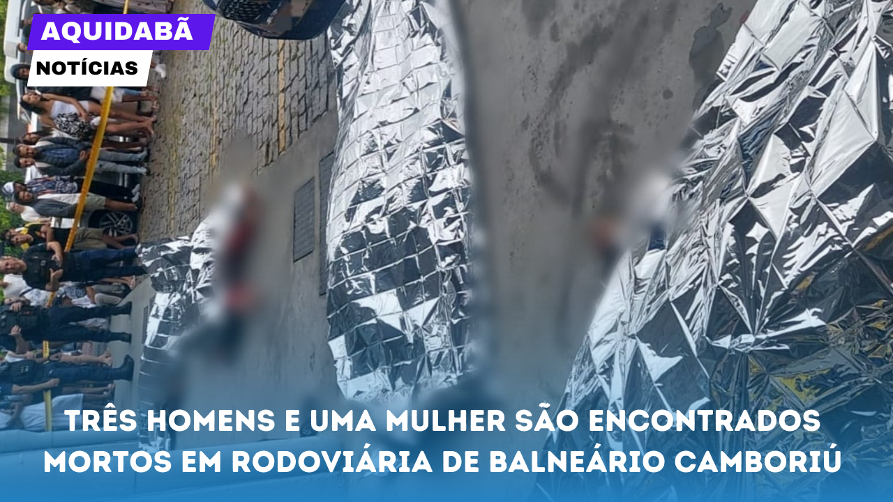 Três homens e uma mulher são encontrados mortos em rodoviária de Balneário Camboriú