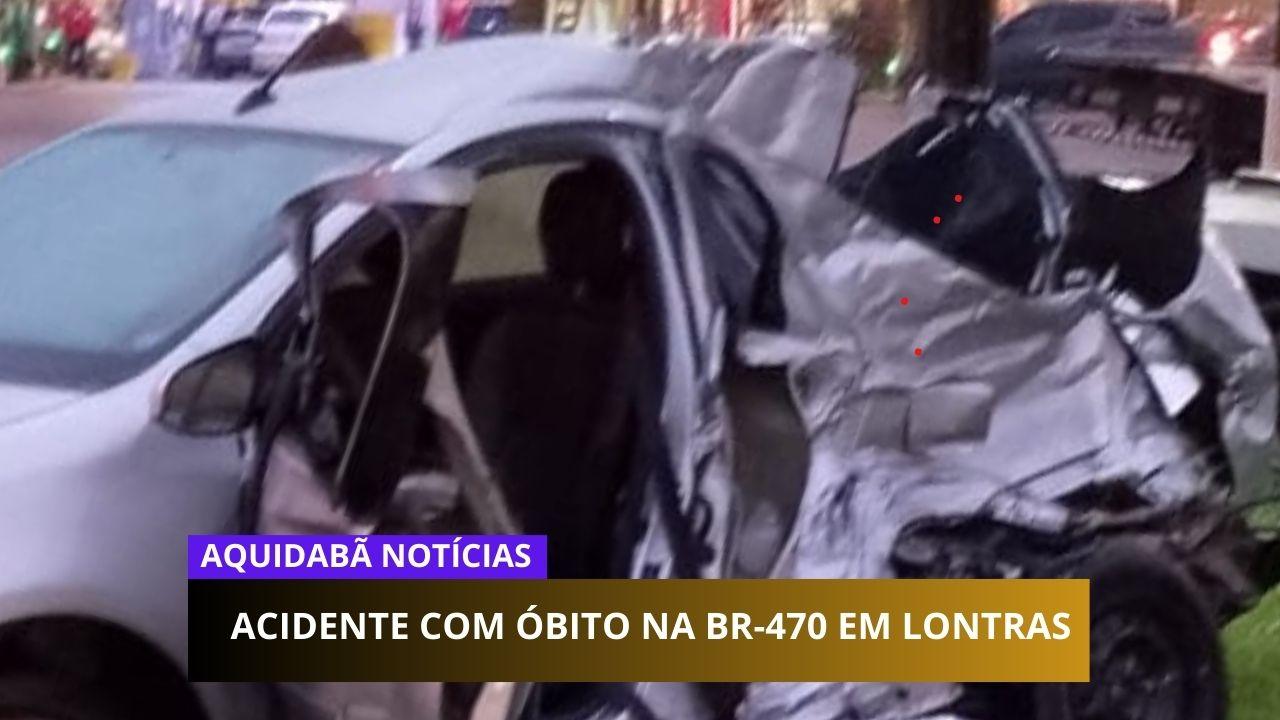 Acidente com óbito na BR-470 em Lontras 
