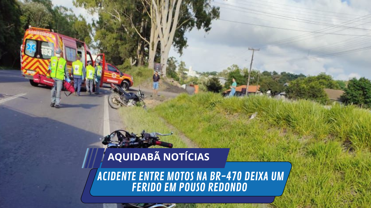 Acidente entre motos na BR-470 deixa um ferido em Pouso Redondo