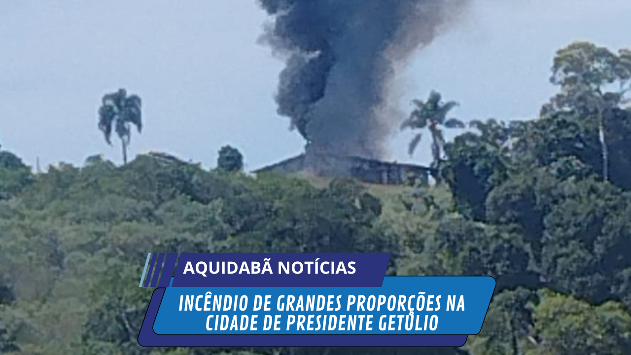 Incêndio de grandes proporções na cidade de Presidente Getúlio