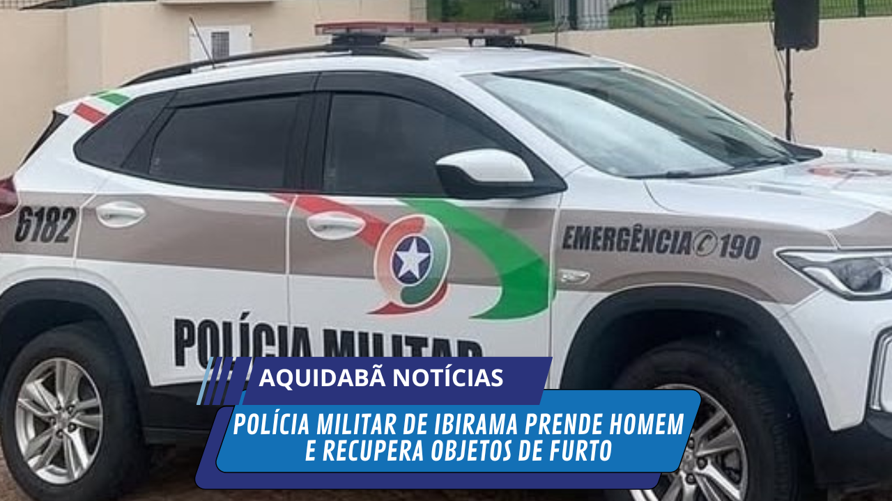 Polícia Militar de Ibirama prende homem e recupera objetos de furto